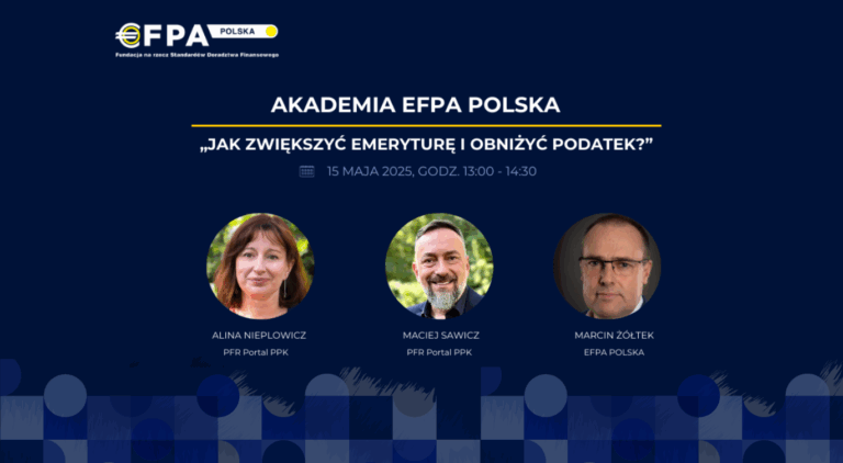 AKADEMIA EFPA „Jak zwiększyć emeryturę i obniżyć podatek?”